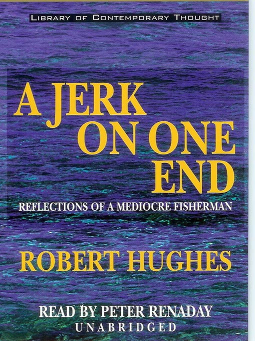 Title details for A Jerk On One End by Robert Hughes - Available